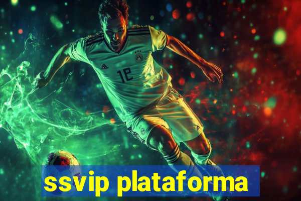 ssvip plataforma